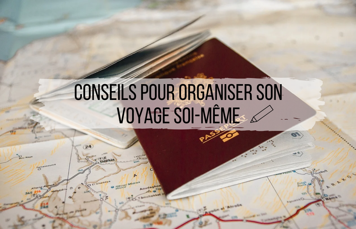 Conseils pour organiser son voyage soi-même - Clichés d'Ailleurs